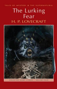 Lurking Fear (Tales of Mystery & Supernatural) Lovecraft, H.P. купить читать скачать онлайн - BookMix.ru