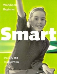 Smart: Workbook: Beginner, David A. Hill, Michael Vince