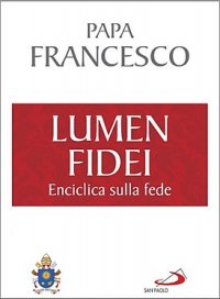 Энциклика "Свет веры" - Lumen Fidei