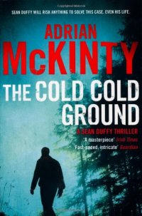 The Cold Cold Ground, Adrian McKinty