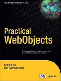 Practical WebObjects, Charles Hill, Sacha Mallais