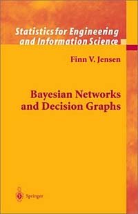 Bayesian Networks and Decision Graphs (Ecological Studies) Finn V. Jensen купить читать скачать онлайн - BookMix.ru