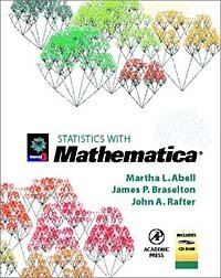 Statistics with Mathematica Martha L. Abell, James P. Braselton, John A. Rafter купить читать скачать онлайн - BookMix.ru
