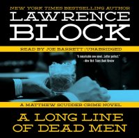 Long Line of Dead Men Lawrence  Block купить читать скачать онлайн - BookMix.ru