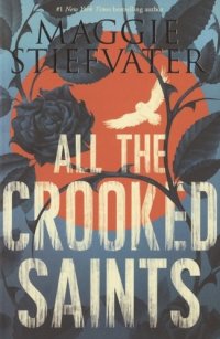 ALL THE CROOKED SAINTS M. Stiefvater купить читать скачать онлайн - BookMix.ru