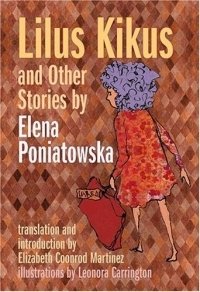 Lilus Kikus and Other Stories, Elena Poniatowska Lilus Kikus and Other Stories, Elena Poniatowska