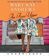 Fixer Upper Mary Kay Andrews купить читать скачать онлайн - BookMix.ru