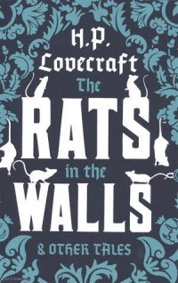 The Rats in the Walls and Other Tales H. P. Lovecraft купить читать скачать онлайн - BookMix.ru