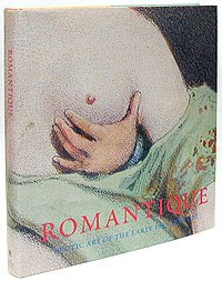 Romantique. Erotic art of the early 19th century