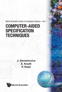 Computer-Aided Specification Techniques J Demetrovics, E Knuth, P Rad&oacute; купить читать скачать онлайн - BookMix.ru