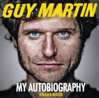 Guy Martin: My Autobiography
