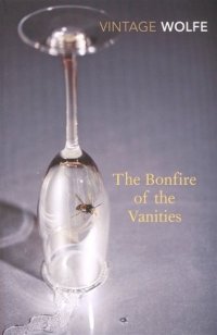 The Bonfire of the Vanities T. Wolfe купить читать скачать онлайн - BookMix.ru