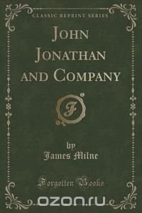 John Jonathan and Company (Classic Reprint)