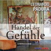 Handel der Gefühle (Gekürzt) Leonardo  Padura купить читать скачать онлайн - BookMix.ru