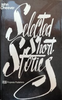 John Cheever: Selected short stories. Джон Чивер. Избранные рассказы