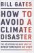 Купить How to Avoid a Climate Disaster. The Solutions We Have and the Breakthroughs We Need, Bill Gates