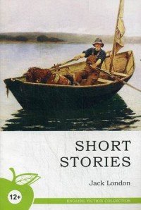 Jack London: Short Stories / Джек Лондон. Рассказы Jack London купить читать скачать онлайн - BookMix.ru