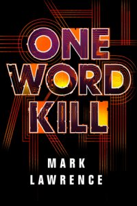 One Word Kill Mark Lawrence купить читать скачать онлайн - BookMix.ru