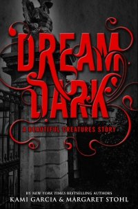 Dream dark: A Beautiful Creatures Story
