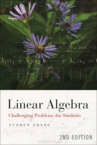 Linear Algebra: Challenging Problems for Students, Fuzhen Zhang