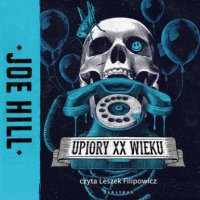 UPIORY XX WIEKU Joe Hill купить читать скачать онлайн - BookMix.ru