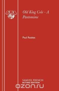 Old King Cole - A Pantomime