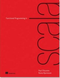 Functional Programming in Scala, Paul Chiusano, Rúnar Bjarnason