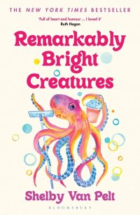 Remarkably Bright Creatures Пелт Шелби Ван купить читать скачать онлайн - BookMix.ru