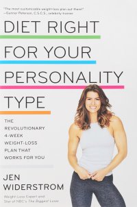 Diet Right for Your Personality Type: The Revolutionary 4-Week Weight-Loss Plan That Works for You
