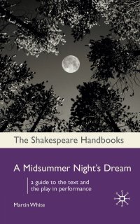 A Midsummer Night's Dream Martin White купить читать скачать онлайн - BookMix.ru