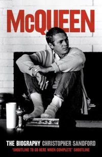 McQueen: The Biography Christopher Sandford купить читать скачать онлайн - BookMix.ru