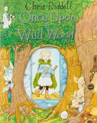 Once Upon a Wild Wood, Chris Riddell