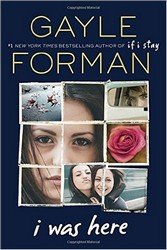 I Was Here Gayle Forman купить читать скачать онлайн - BookMix.ru