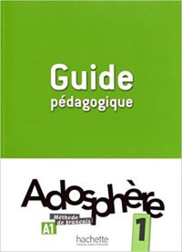 Adosphere 1 Guide Pedagogique C&eacute;line Himber, Marie-Laure Poletti купить читать скачать онлайн - BookMix.ru