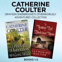 Catherine Coulter - Grayson Sherbrooke's Otherworldly Adventures Collection: Books 1-2 Catherine  Coulter купить читать скачать онлайн - BookMix.ru