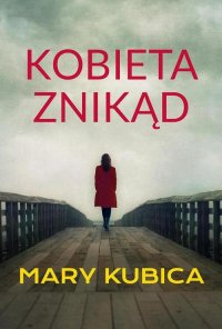 Kobieta znikąd Mary  Kubica купить читать скачать онлайн - BookMix.ru