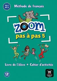 Zoom pas à pas 5: Méthode de français: Niveau A2.2 (+ CD Audio)