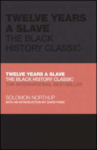 Twelve Years a Slave Solomon Northup купить читать скачать онлайн - BookMix.ru
