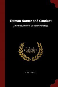 Human Nature and Conduct. An Introduction to Social Psychology
