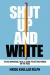Цитаты из книги Shut Up and Write: The No-Nonsense, No B.S. Guide to Getting Words on the Page