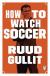 Рецензии на книгу How to Watch Soccer