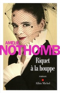 Riquet à la houppe, Amélie Nothomb