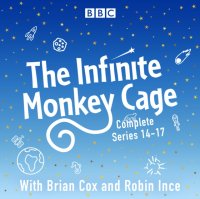 Infinite Monkey Cage: The Complete Series 14-17 Brian  Cox купить читать скачать онлайн - BookMix.ru