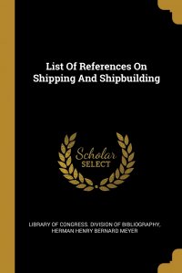 List Of References On Shipping And Shipbuilding