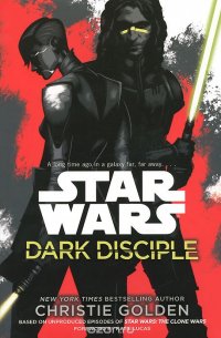 Star Wars: Dark Disciple Christie Golden купить читать скачать онлайн - BookMix.ru