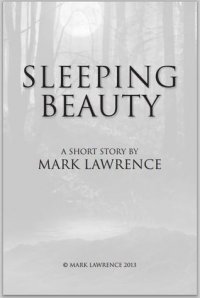 Sleeping Beauty Mark Lawrence купить читать скачать онлайн - BookMix.ru