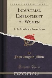 Industrial Employment of Women