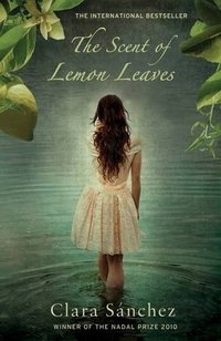 The Scent of Lemon Leaves Clara Sanchez купить читать скачать онлайн - BookMix.ru