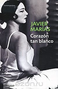 Corazon tan blanco Javier Marias купить читать скачать онлайн - BookMix.ru