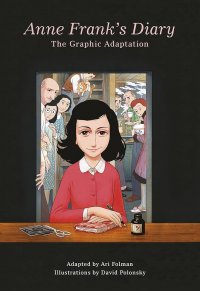 Anne Frank's Diary: The Graphic Adaptation Anne Frank купить читать скачать онлайн - BookMix.ru